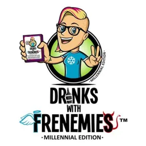 Drinks with Frenemies - Millennial Edition